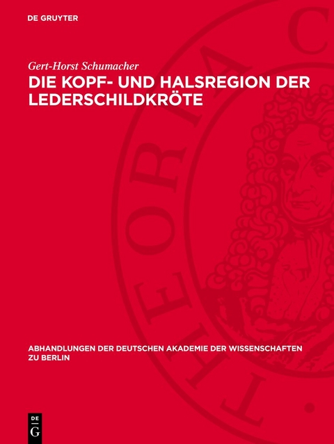 Die Kopf- und Halsregion der Lederschildkr&ouml;te - Gert-Horst Schumacher