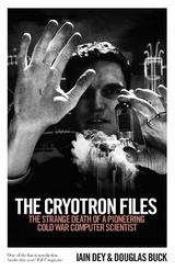 Cryotron Files -  Douglas Buck,  Iain Dey