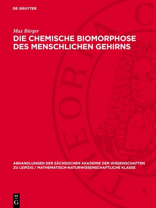 Die chemische Biomorphose des menschlichen Gehirns
