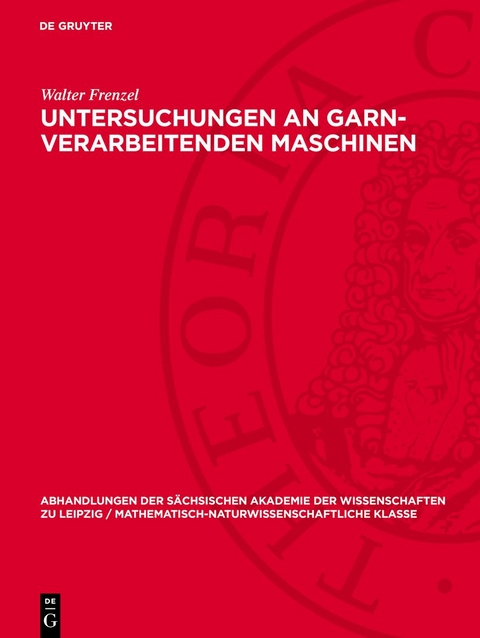 Untersuchungen an garn-verarbeitenden Maschinen - Walter Frenzel