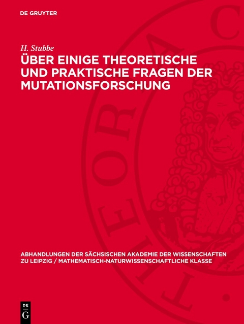 &Uuml;ber einige theoretische und praktische Fragen der Mutationsforschung - H. Stubbe