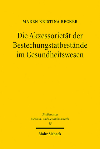 Die Akzessorietät der Bestechungstatbestände im Gesundheitswesen