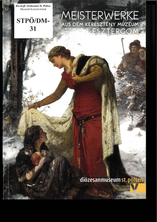 Meisterwerke aus dem Keresztény Múzeum Esztergom