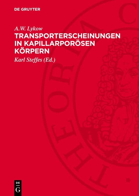 Transporterscheinungen in kapillarpor&ouml;sen K&ouml;rpern - A.W. Lykow