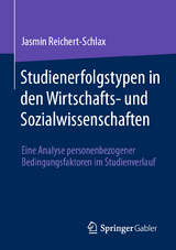 Studienerfolgstypen in den Wirtschafts- und Sozialwissenschaften - Jasmin Reichert-Schlax