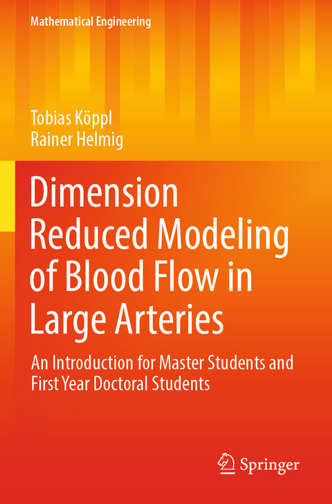 Dimension Reduced Modeling of Blood Flow in Large Arteries - Tobias Köppl, Rainer Helmig