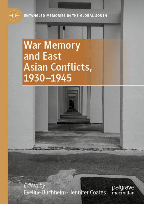 War Memory and East Asian Conflicts, 1930&ndash;1945 - 