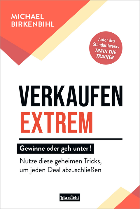 Verkaufen extrem - gewinne oder geh unter! - Michael Birkenbihl