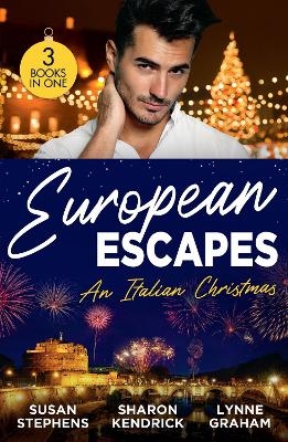 European Escapes: An Italian Christmas - Susan Stephens, Sharon Kendrick, Lynne Graham