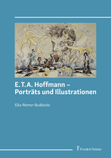 E.T.A. Hoffmann &ndash; Portr&auml;ts und Illustrationen - Elke Riemer-Buddecke