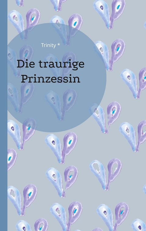 Die traurige Prinzessin - Trinity *