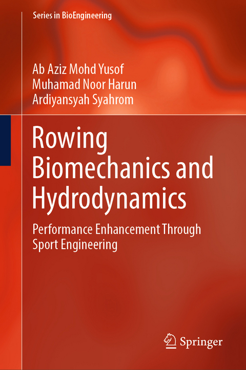 Rowing Biomechanics and Hydrodynamics - Ab Aziz Mohd Yusof, Muhamad Noor Harun, Ardiyansyah Syahrom