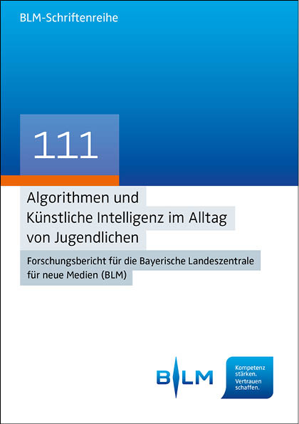 Algorithmen und K&uuml;nstliche Intelligenz im Alltag von Jugendlichen - Ruth Wendt, Claudia Riesmeyer, Larissa Leonhard, Janina Hagner, Jessica K&uuml;hn, LMU M&uuml;nchen Institut f&uuml;r Kommunikationswissenschaft und Medienforschung