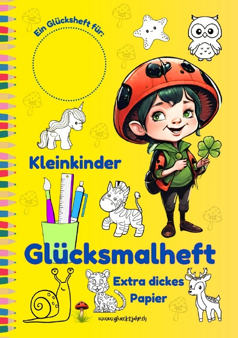 Gl&uuml;cksjahr Kids / Kleinkinder Gl&uuml;cksmalheft - Sylvia Naef