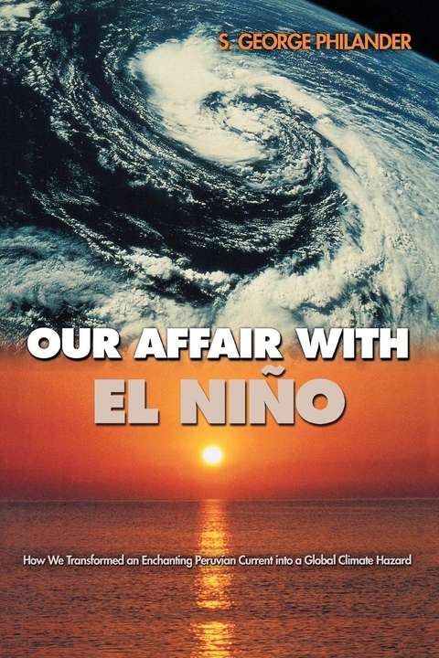 Our Affair with El Niño - S. George Philander