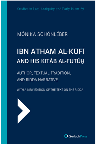 Ibn A‘tham al-Kūfī and his Kitāb al-futūḥ