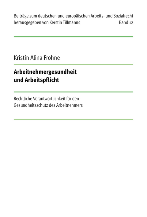 Arbeitnehmergesundheit und Arbeitspflicht - Kristin Alina Frohne