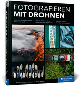 Fotografieren mit Drohnen - Tobias Fr&ouml;hner, Stephan F&uuml;rnrohr, Florian Kriechbaumer, Kerstin Maier, Jan Erik Waider