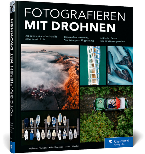 Fotografieren mit Drohnen - Tobias Fr&ouml;hner, Stephan F&uuml;rnrohr, Florian Kriechbaumer, Kerstin Maier, Jan Erik Waider