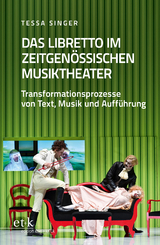 Das Libretto im zeitgen&ouml;ssischen Musiktheater - Tessa Singer