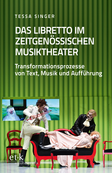 Das Libretto im zeitgen&ouml;ssischen Musiktheater - Tessa Singer