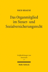 Das Organmitglied im Steuer- und Sozialversicherungsrecht - Nico Krause