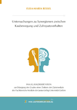 Untersuchungen zu Synergismen zwischen Kaubewegung und Zahnputzverhalten - Elisa-Maria Ressel