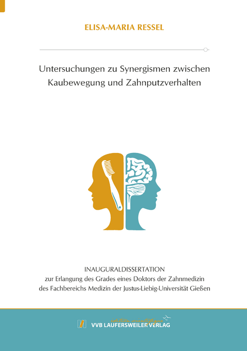Untersuchungen zu Synergismen zwischen Kaubewegung und Zahnputzverhalten - Elisa-Maria Ressel