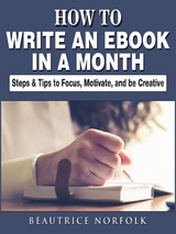 How to Write an eBook in a Month - Beautrice Norfolk