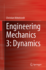 Engineering Mechanics 3: Dynamics - Christian Mittelstedt