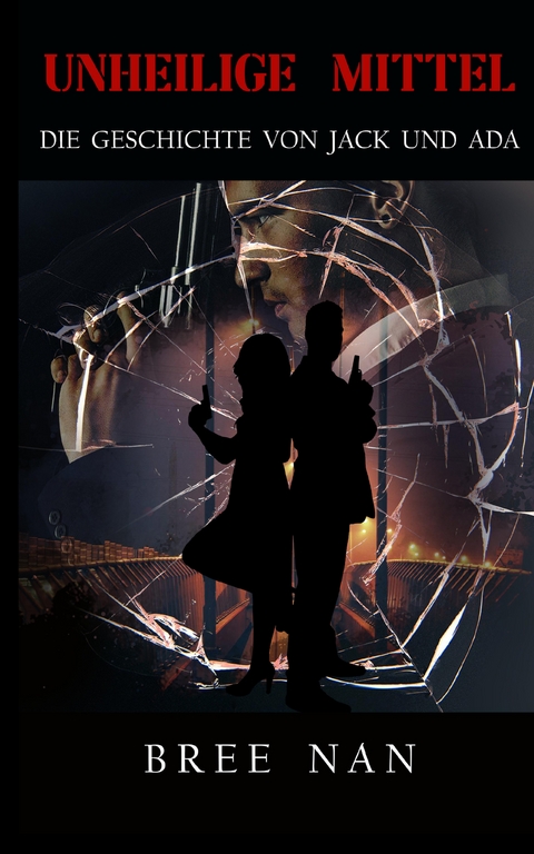 Unheilige Mittel - Bree Nan