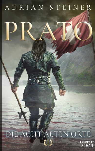 Prato Band 1 &ndash; Die acht alten Orte - Adrian Steiner