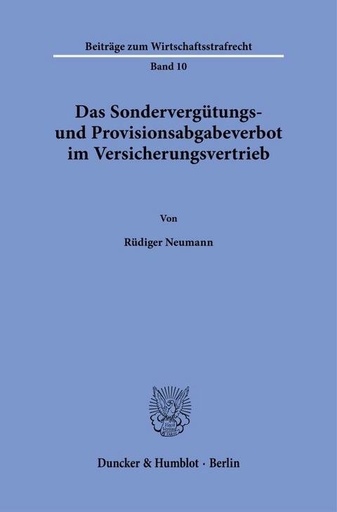 Das Sonderverg&uuml;tungs- und Provisionsabgabeverbot im Versicherungsvertrieb - R&uuml;diger Neumann