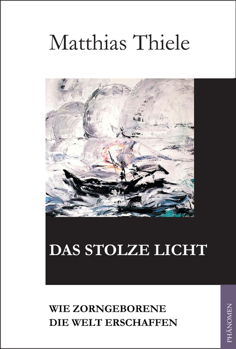 Das stolze Licht - Matthias Thiele