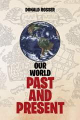 Our World, Past and Present - Donald Rosser