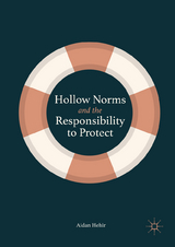 Hollow Norms and the Responsibility to Protect - Aidan Hehir