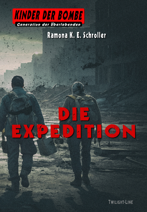 Kinder der Bombe: Die Expedition - Ramona K. E. Schroller