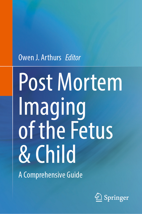 Post Mortem Imaging of the Fetus & Child - 