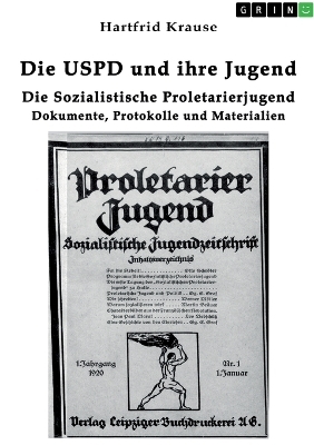 Die USPD und ihre Jugend - Hartfrid Krause
