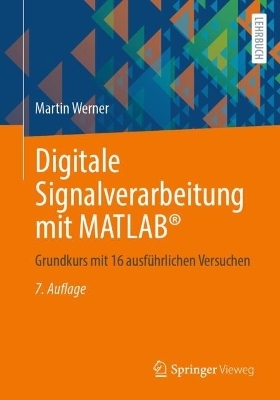 Digitale Signalverarbeitung mit MATLAB® - Martin Werner