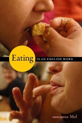 Eating Is an English Word - Annemarie Mol