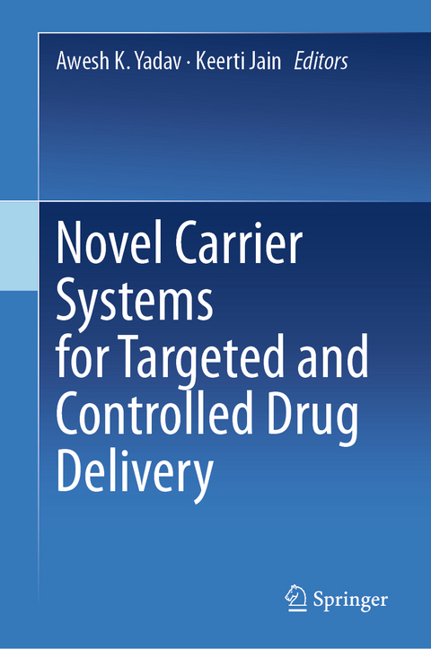 Novel Carrier Systems for Targeted and Controlled Drug Delivery - 