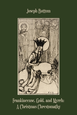 Frankincense, Gold, and Myrrh - Joseph Bottum