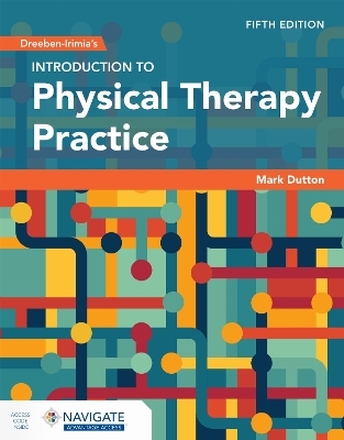 Dreeben-Irimia's Introduction to Physical Therapy Practice with Navigate Advantage Access - Mark Dutton