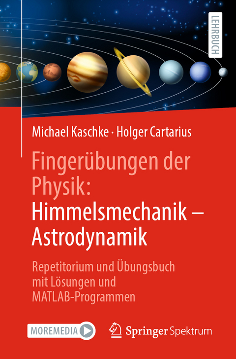 Finger&uuml;bungen der Physik: Himmelsmechanik - Astrodynamik - Michael Kaschke, Holger Cartarius
