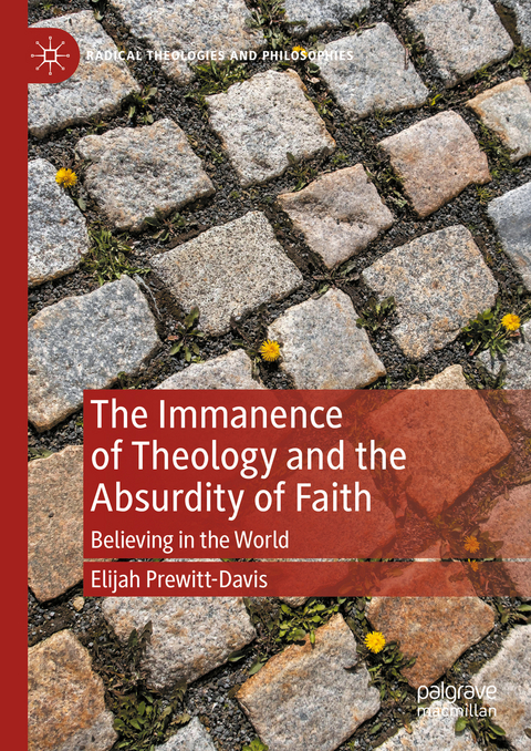 The Immanence of Theology and the Absurdity of Faith - Elijah Prewitt-Davis