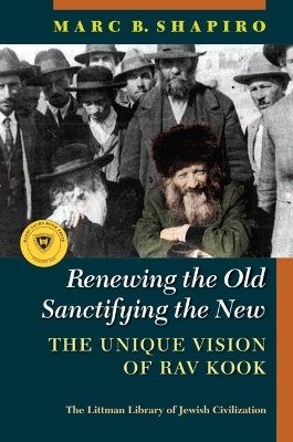 Renewing the Old, Sanctifying the New - Marc B. Shapiro