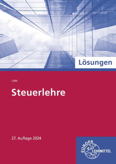 L&ouml;sungen zu 78718 Steuerlehre - Karl Lutz