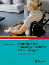 Menschen mit neurodegenerativen Erkrankungen -  Katharine Preissner