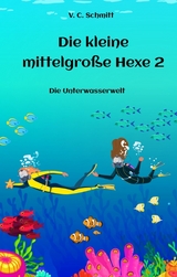 Die kleine mittelgro&szlig;e Hexe 2 - V. C. Schmitt